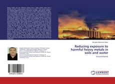 Copertina di Reducing exposure to harmful heavy metals in soils and water