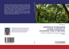 Portada del libro de Usefulness of discarded woody materials of encroacher trees in Namibia