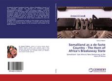 Copertina di Somaliland as a de facto Country - The Horn of Africa’s Breakaway State