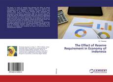 Copertina di The Effect of Reserve Requirement in Economy of Indonesia