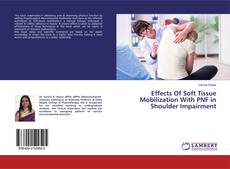 Copertina di Effects Of Soft Tissue Mobilization With PNF in Shoulder Impairment