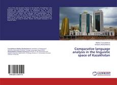 Portada del libro de Comparative language analysis in the linguistic space of Kazakhstan