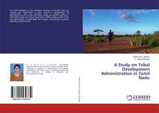 Copertina di A Study on Tribal Development Administration in Tamil Nadu