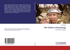 Bookcover of The Child in Psychology