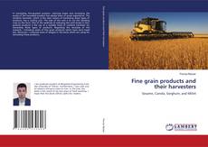 Portada del libro de Fine grain products and their harvesters