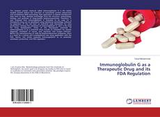 Copertina di Immunoglobulin G as a Therapeutic Drug and its FDA Regulation