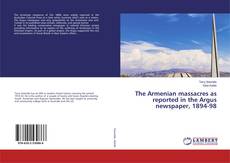 Copertina di The Armenian massacres as reported in the Argus newspaper, 1894-98
