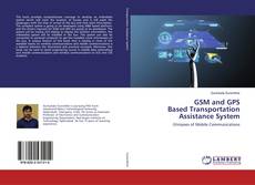 Copertina di GSM and GPS Based Transportation Assistance System
