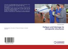 Portada del libro de Fatigue and damage to composite structures