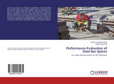 Bookcover of Performance Evaluation of Steel Bar Splices