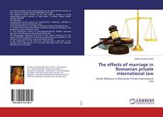 Copertina di The effects of marriage in Romanian private international law
