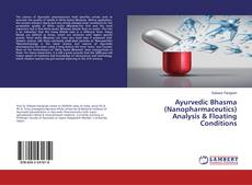 Bookcover of Ayurvedic Bhasma (Nanopharmaceutics) Analysis & Floating Conditions