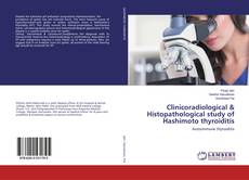 Copertina di Clinicoradiological & Histopathological study of Hashimoto thyroiditis