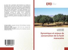 Couverture de Dynamique et enjeux de conservation de la forêt marocaine