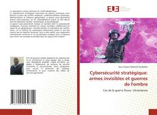 Bookcover of Cybersécurité stratégique: armes invisibles et guerres de l'ombre