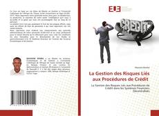 Copertina di La Gestion des Risques Liés aux Procédures de Crédit