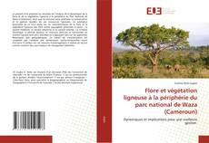Flore et végétation ligneuse à la périphérie du parc national de Waza (Cameroun) kitap kapağı