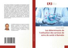 Buchcover von Les déterminants de l’utilisation des services de soins de santé à Bamako