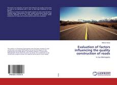 Copertina di Evaluation of factors influencing the quality construction of roads