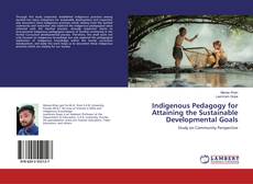Bookcover of Indigenous Pedagogy for Attaining the Sustainable Developmental Goals