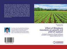Bookcover of Effect of Rhizobium inoculants on growth and yield of soybean
