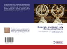 Copertina di Diplomatic practices of early Islamic political realms