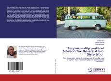 Bookcover of The personality profile of Zululand Taxi Drivers: A mini Dissertation