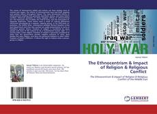 Copertina di The Ethnocentrism & Impact of Religion & Religious Conflict