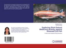 Borítókép a  Exploring Plant Extract Medicinal Activity against Diseased Cat Fish - hoz