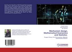 Copertina di Mechanism design, Mathematical Economics and Statistics