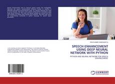 Copertina di SPEECH ENHANCEMENT USING DEEP NEURAL NETWORK WITH PYTHON