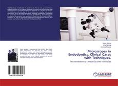 Copertina di Microscopes in Endodontics. Clinical Cases with Techniques.