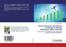 Bookcover of Socio-Economic Conditions of Baragere Village, Medinipur West, West Be