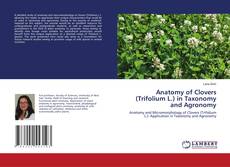 Copertina di Anatomy of Clovers (Trifolium L.) in Taxonomy and Agronomy