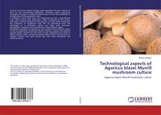 Copertina di Technological aspects of Agaricus blazei Murrill mushroom culture