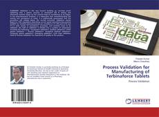 Copertina di Process Validation for Manufacturing of Terbinaforce Tablets