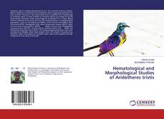 Bookcover of Hematological and Morphological Studies of Aridotheres tristis