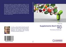 Copertina di Supplements Don't Work. Why?