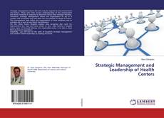 Bookcover of Strategic Management and Leadership of Health Centers