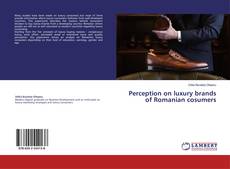 Copertina di Perception on luxury brands of Romanian cosumers