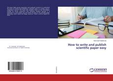 Copertina di How to write and publish scientific paper easy