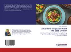 Copertina di A Guide to Vegetable Yield and Seed Quality