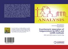 Copertina di Enantiomeric separation of Valganciclovir by HPLC and LC/MS methods