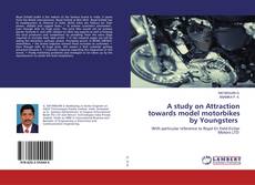Copertina di A study on Attraction towards model motorbikes by Youngsters