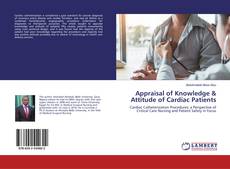 Copertina di Appraisal of Knowledge & Attitude of Cardiac Patients