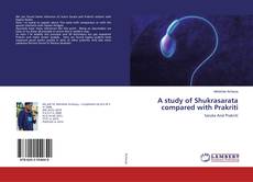 Copertina di A study of Shukrasarata compared with Prakriti