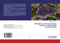 Couverture de Modelling of Heat and Mass Transfer in Bulk Single Crystal Growth