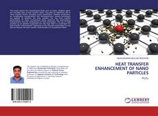 Copertina di HEAT TRANSFER ENHANCEMENT OF NANO PARTICLES