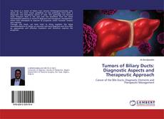 Copertina di Tumors of Biliary Ducts: Diagnostic Aspects and Therapeutic Approach