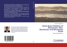 Copertina di Some Basic Problems of Newtonian, Non- Newtonian and Micropolar Fluids